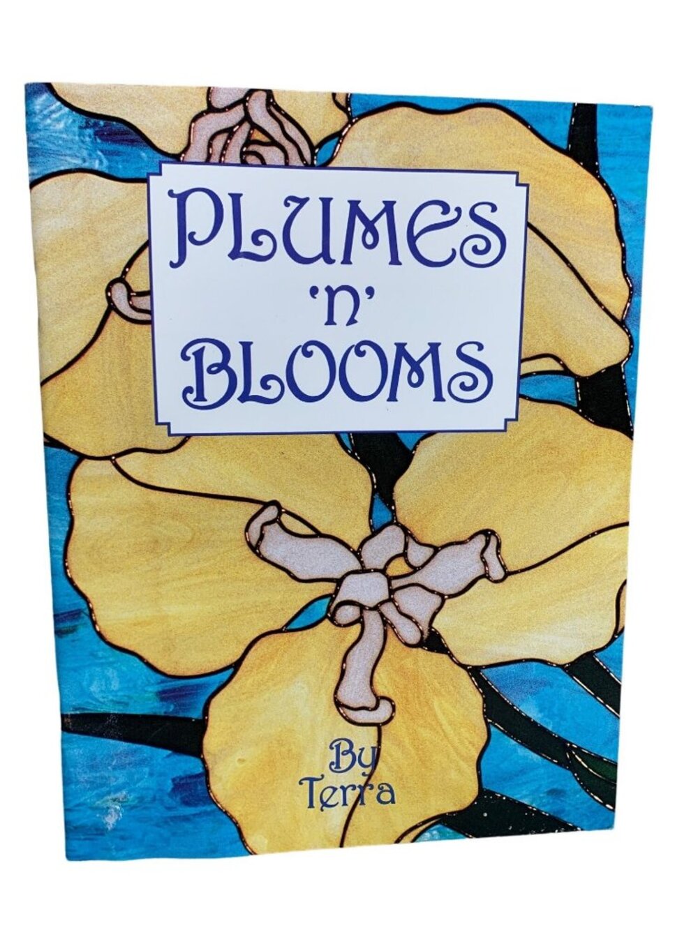 Plumes 'N' Blooms Stained Glass Pattern Book By Terra